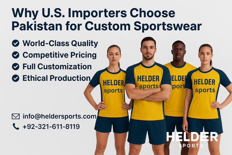 You are currently viewing Why U.S. Importers Prefer Pakistan for High-Quality Custom Sportswear | Helder Sports